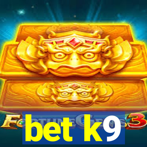bet k9
